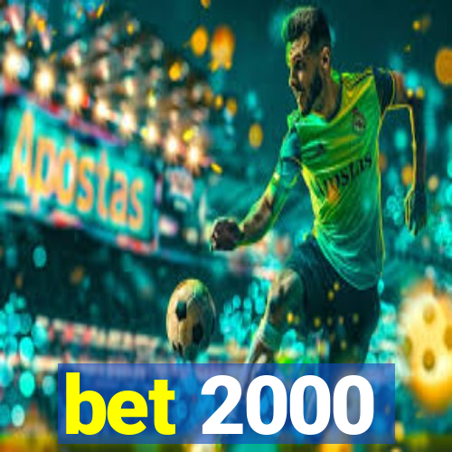 bet 2000