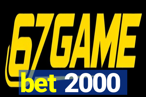 bet 2000