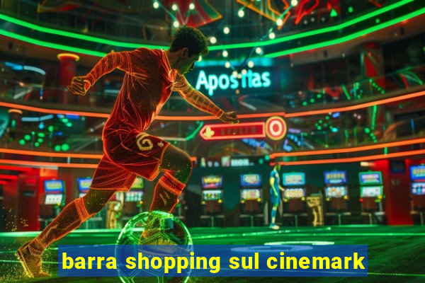 barra shopping sul cinemark