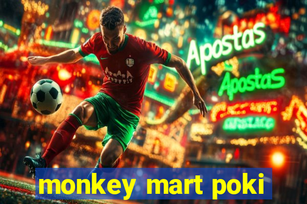 monkey mart poki