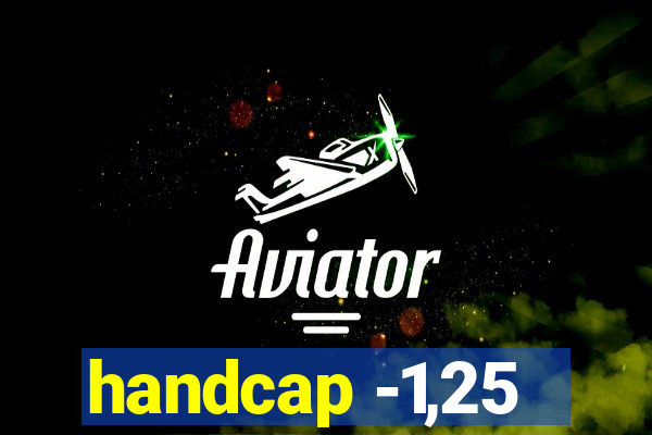 handcap -1,25