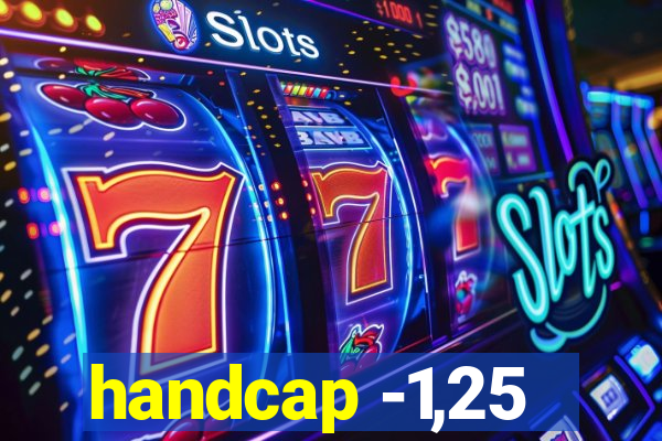 handcap -1,25