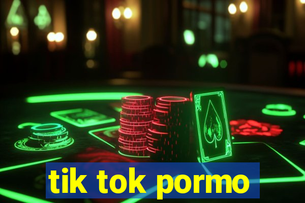 tik tok pormo