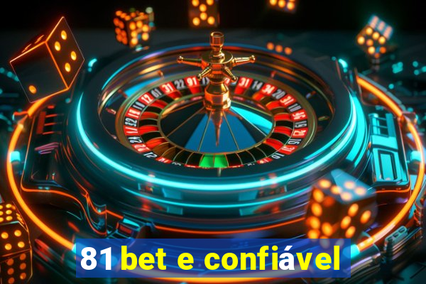 81 bet e confiável