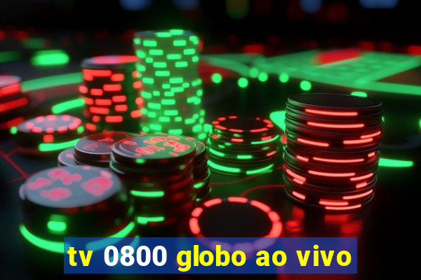 tv 0800 globo ao vivo