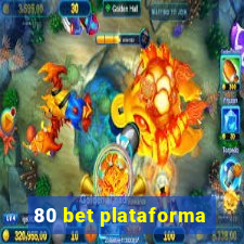 80 bet plataforma