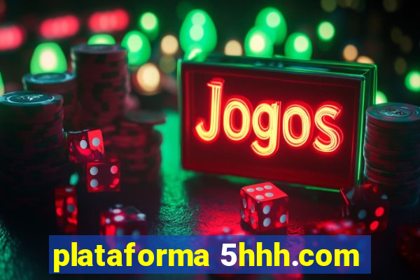 plataforma 5hhh.com