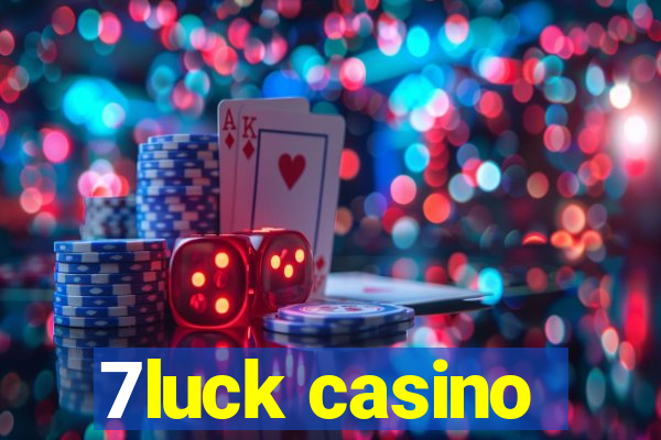 7luck casino