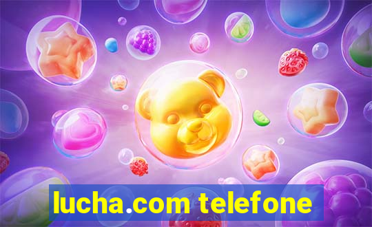 lucha.com telefone