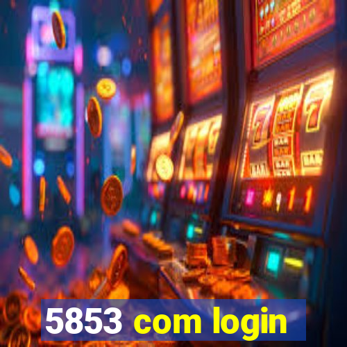 5853 com login