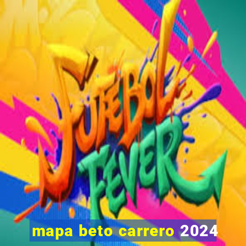 mapa beto carrero 2024