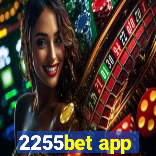 2255bet app