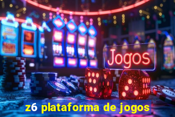 z6 plataforma de jogos