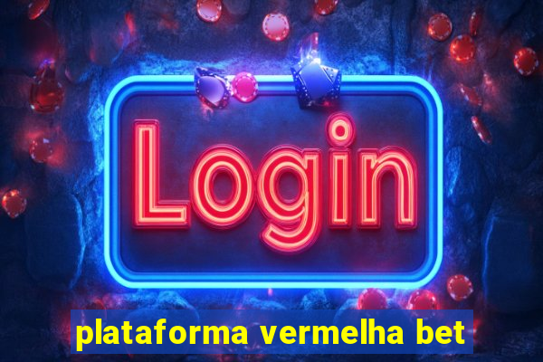 plataforma vermelha bet