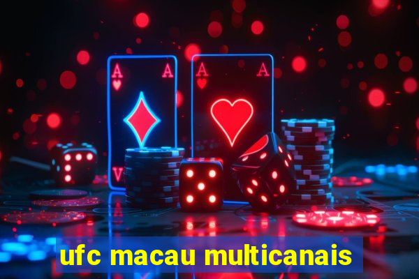 ufc macau multicanais