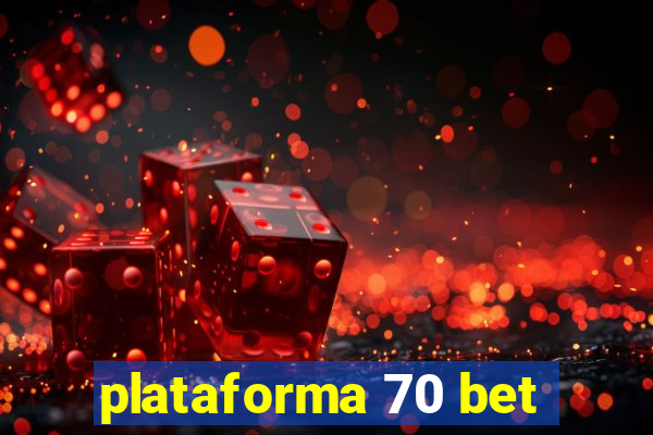 plataforma 70 bet