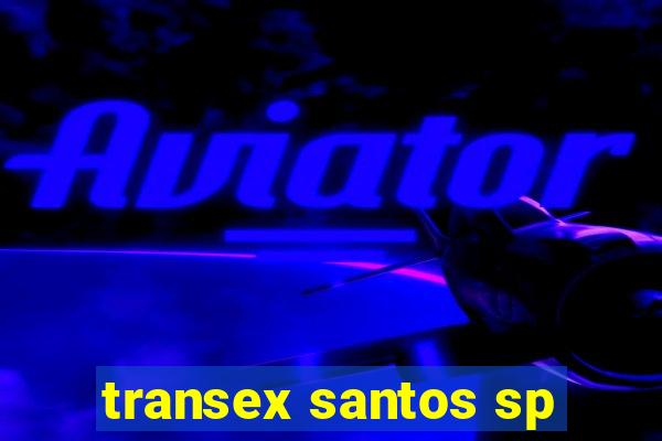 transex santos sp