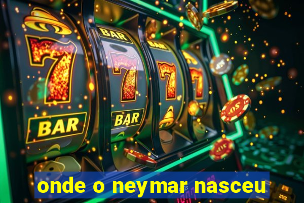 onde o neymar nasceu