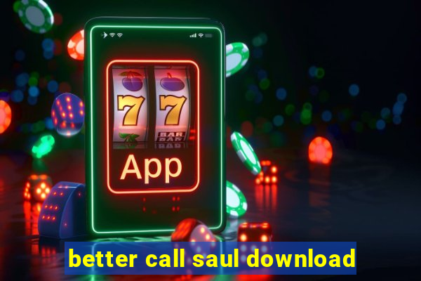 better call saul download