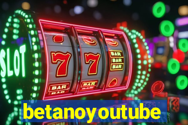 betanoyoutube