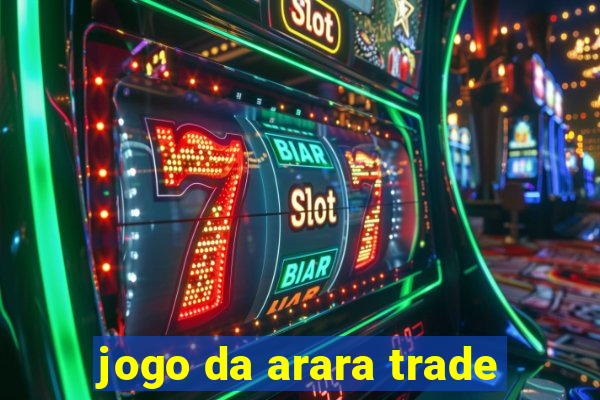 jogo da arara trade