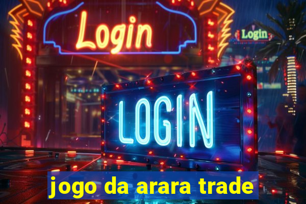 jogo da arara trade