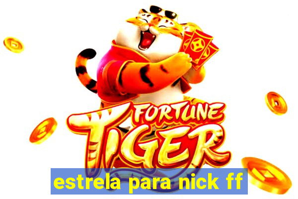 estrela para nick ff