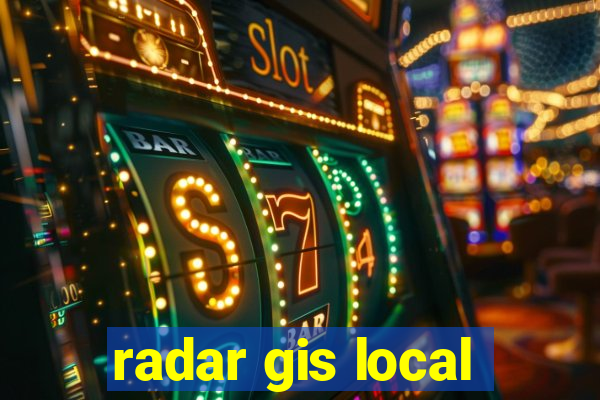 radar gis local