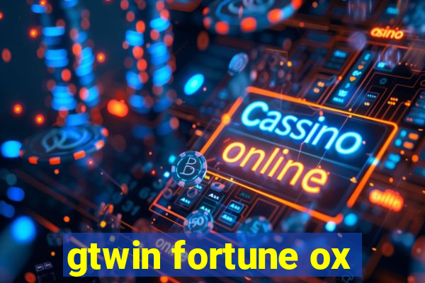 gtwin fortune ox