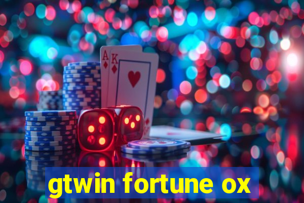 gtwin fortune ox