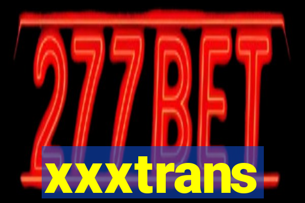 xxxtrans