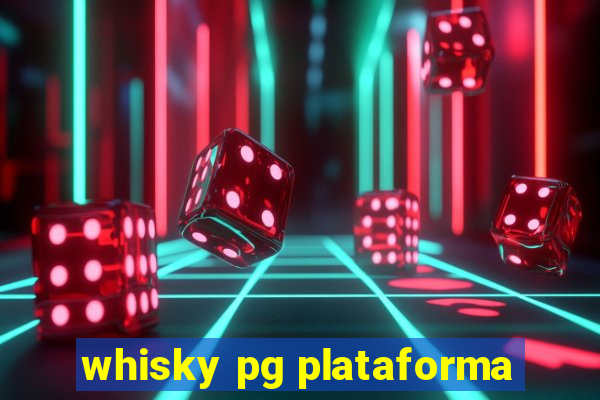 whisky pg plataforma