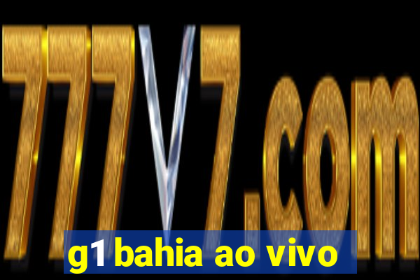 g1 bahia ao vivo