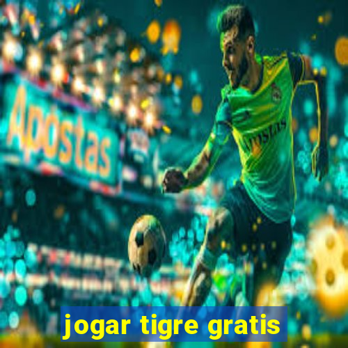 jogar tigre gratis