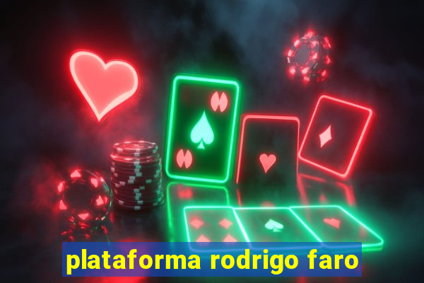 plataforma rodrigo faro