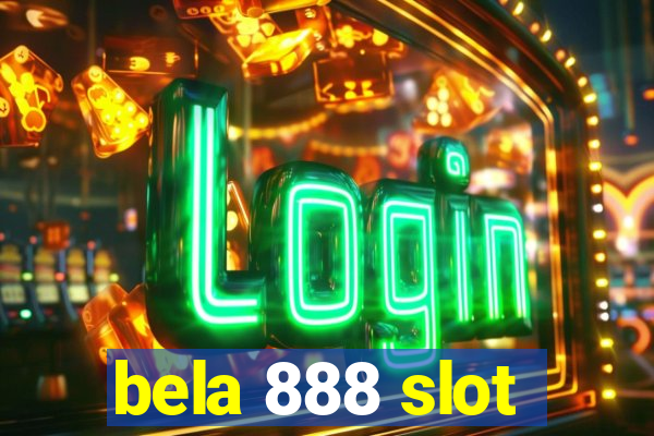 bela 888 slot