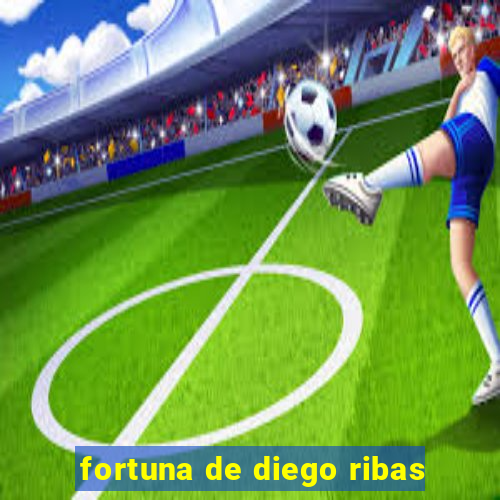 fortuna de diego ribas