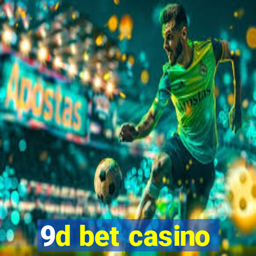 9d bet casino