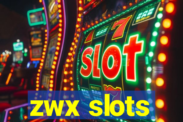 zwx slots