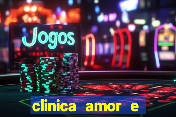 clinica amor e saude pirituba