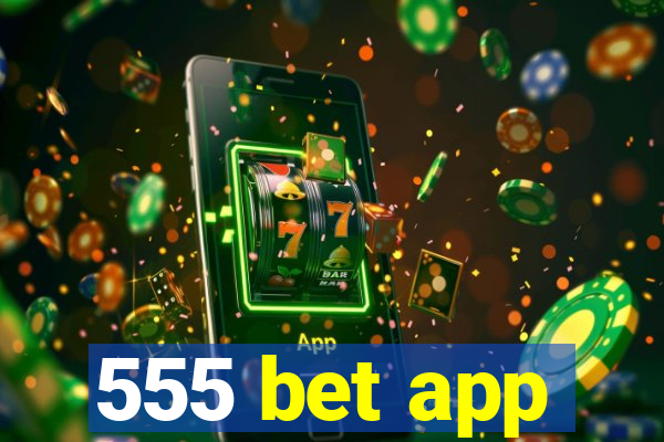 555 bet app