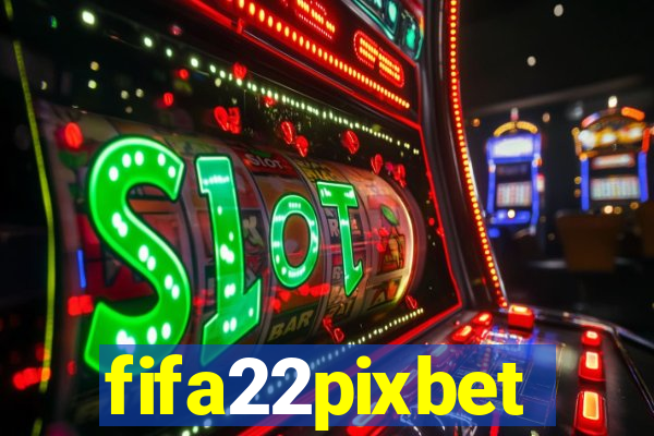 fifa22pixbet