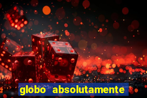 globo absolutamente sobretudo 2019