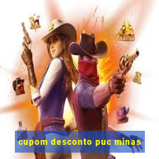 cupom desconto puc minas