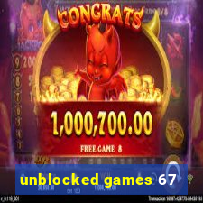 unblocked games 67