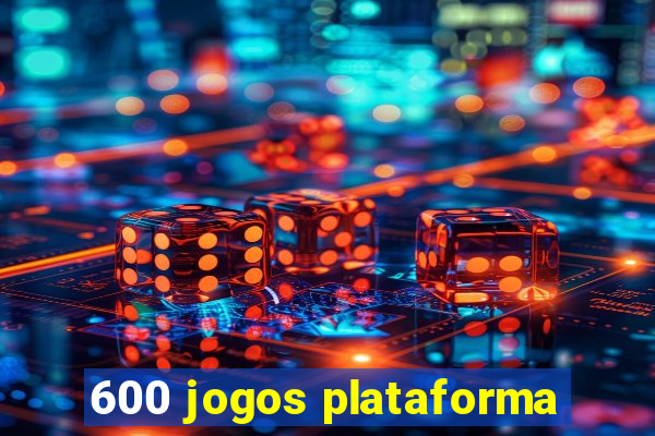 600 jogos plataforma