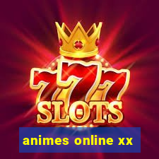 animes online xx