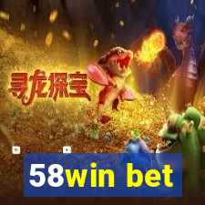 58win bet