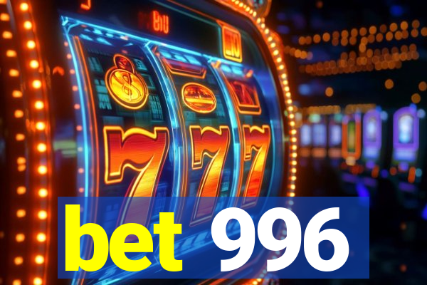 bet 996