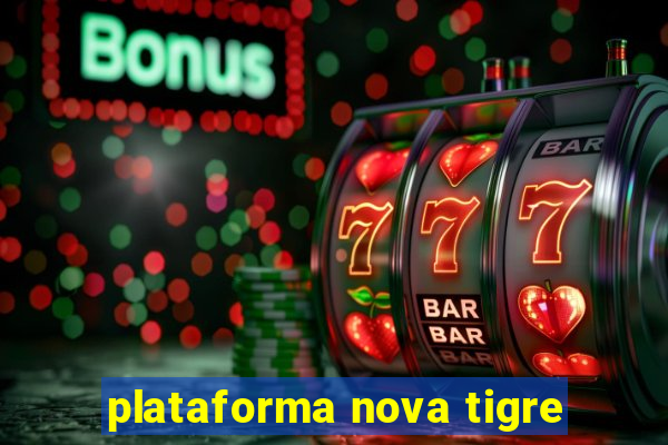 plataforma nova tigre